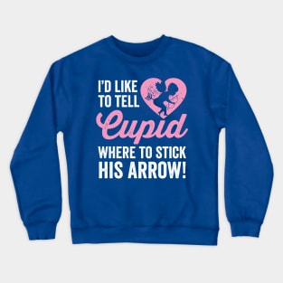 Cupid distressed funny anti-love Valentine's Day t-shirt Crewneck Sweatshirt